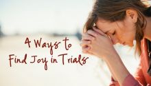4 Ways to Find Joy in Trials