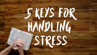 5 Keys for Handling Stress