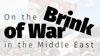On the Brink of War in the Middle East