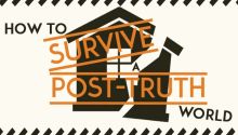 How to Survive a Post-Truth World