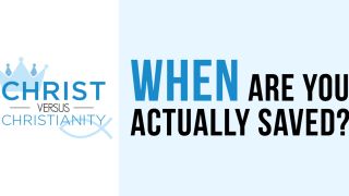 When Are You Actually Saved?