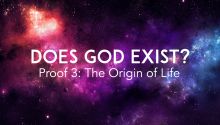 Does God Exist? Proof 3: The Origin of Life