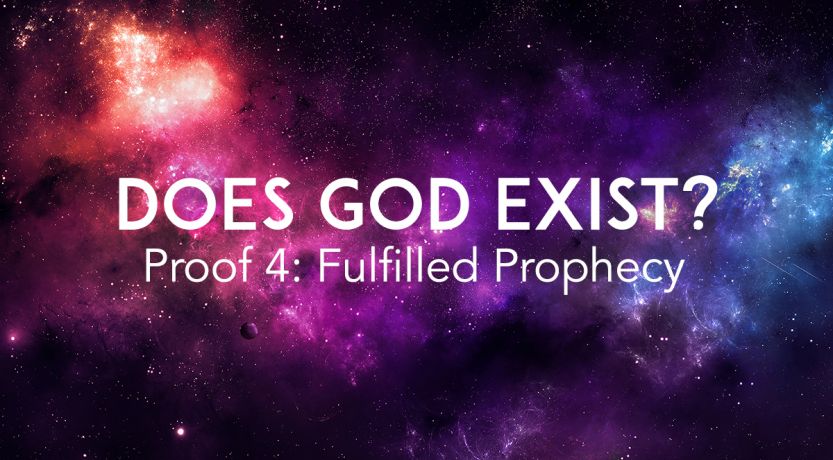 Does God Exist? Proof 4: Fulfilled Prophecy