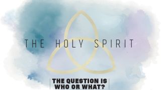 Who or What Is the Holy Spirit?
