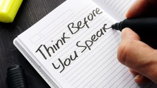 You Don’t Say! Think Before You Speak