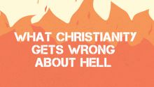 What Christianity Gets Wrong About Hell