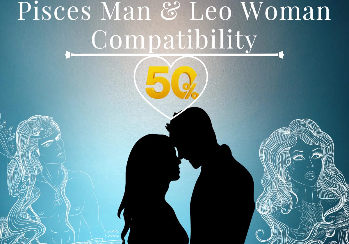 Pisces man and Leo woman compatibility.