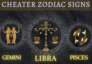 Top 3 cheater zodiac signs