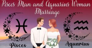 Pisces man and Aquarius woman marriage compatibility