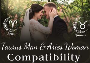 Taurus Man obsessed with Aries Woman
