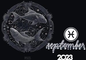Pisces September monthly horoscope 2023
