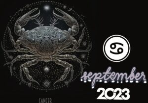 Cancer September 2023 horoscope