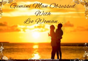 Gemini man obsessed with Leo woman (Gemini man obsessed with Leo woman)