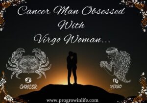 Cancer man obsessed with Virgo woman (Cancer man obsessed with Virgo woman)