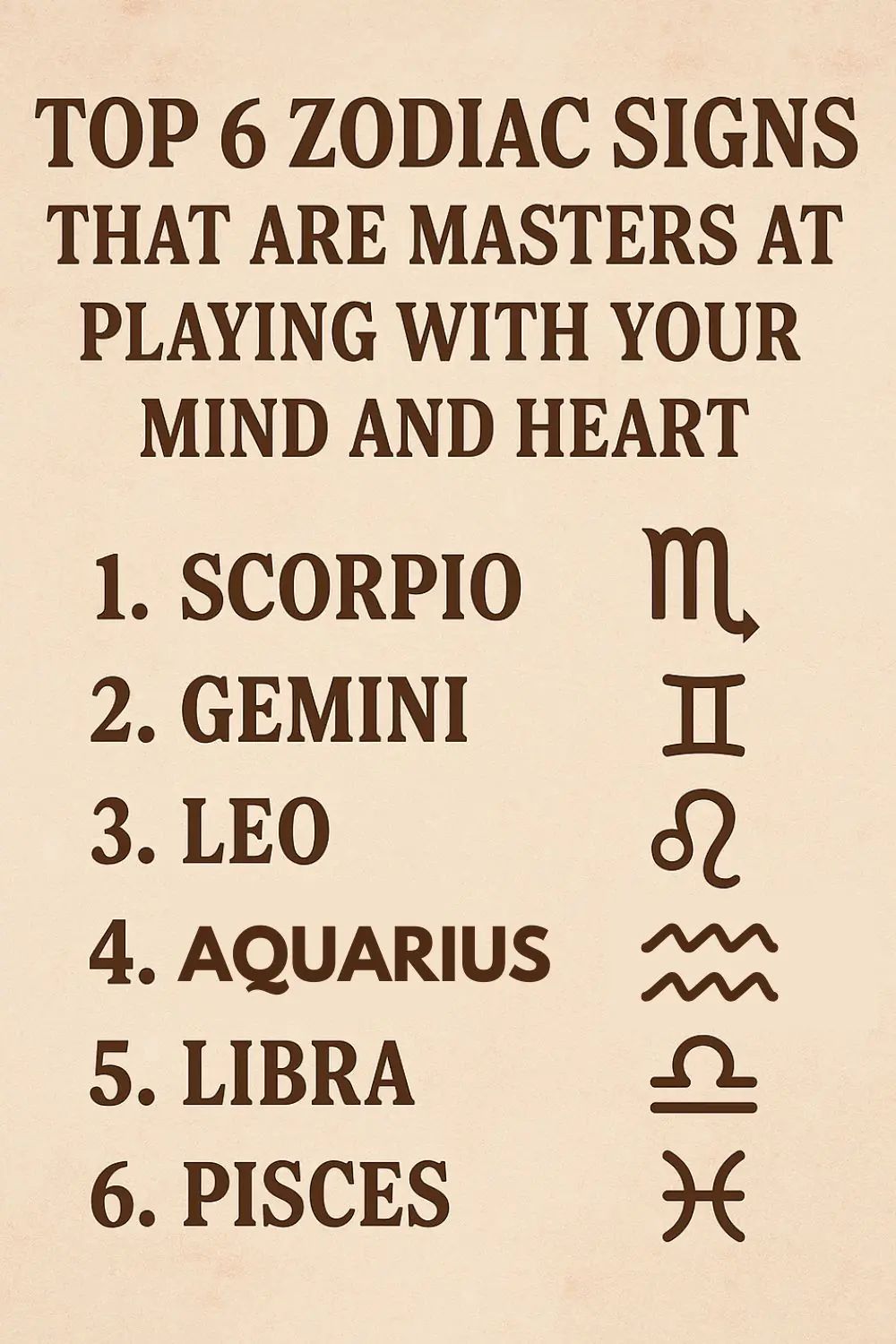 Top 6 Zodiac Signs That Are Masters at Playing With Your Mind and Heart