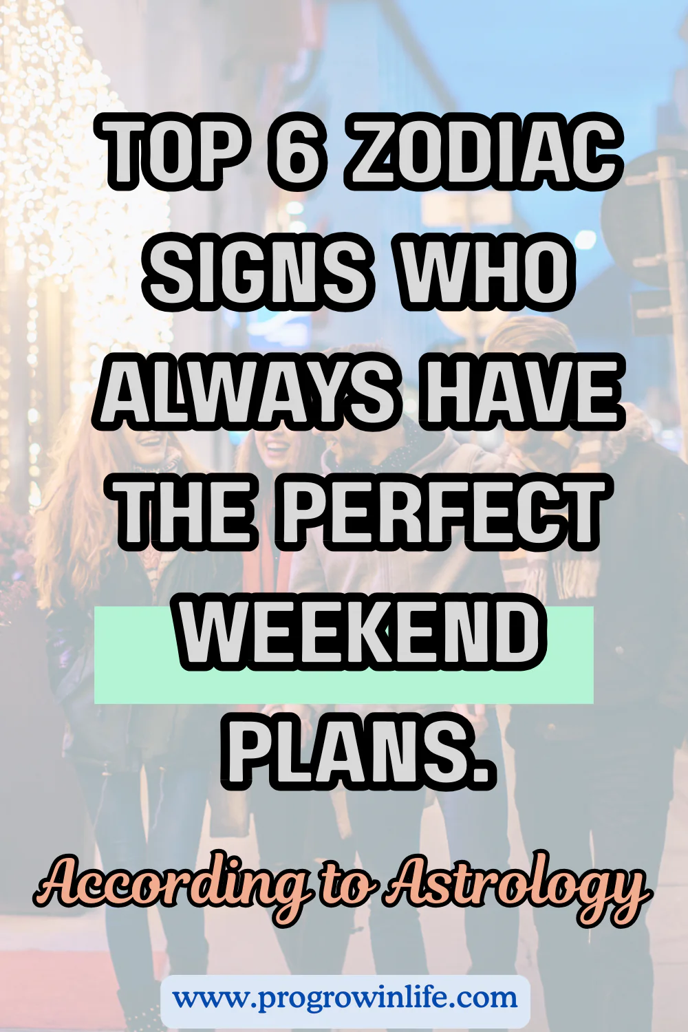 Top 6 Zodiac Signs Who Always Nail the Perfect Weekend Plans